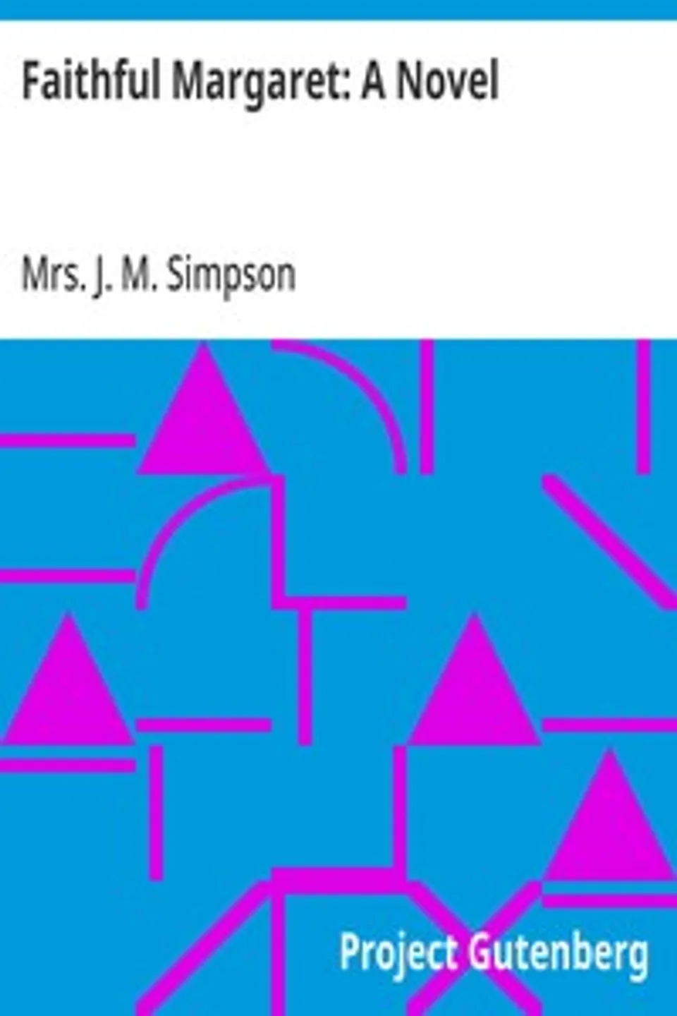 Faithful Margaret, J. M. Simpson