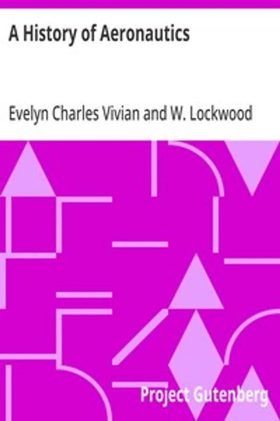 A History of Aeronautics, Evelyn Charles Vivian
