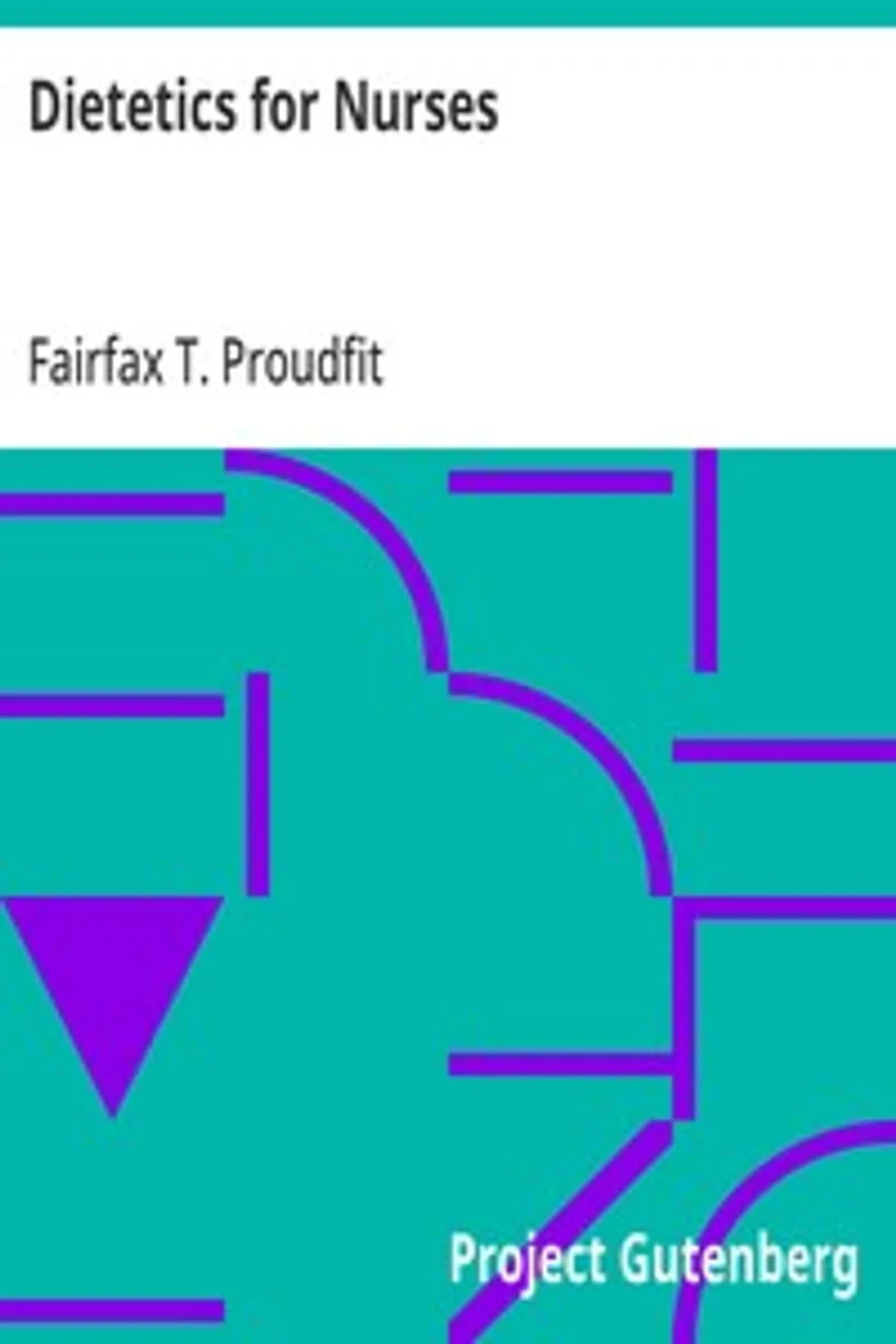Dietetics for Nurses, Fairfax T. (Fairfax Throckmorton) Proudfit