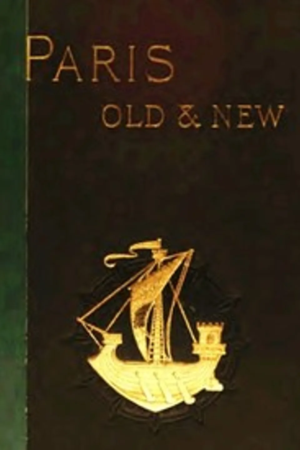 Old and New Paris: Its History, Its People, and Its Places, v. 1, H. Sutherland (Henry Sutherland) Edwards