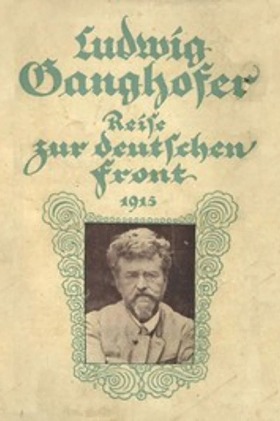 Reise zur deutschen Front, 1915, Ludwig Ganghofer