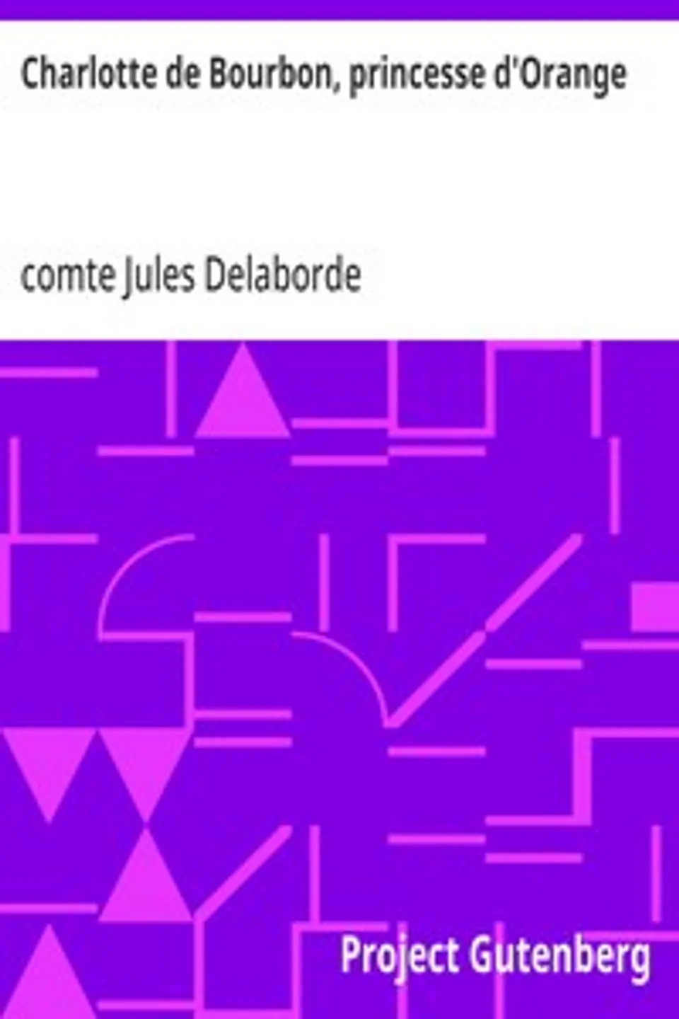 Charlotte de Bourbon, princesse d'Orange, Jules Delaborde