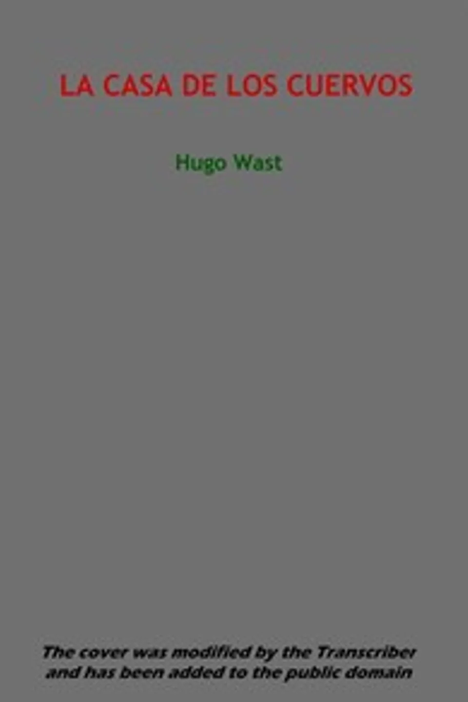 La Casa de los Cuervos, Hugo Wast