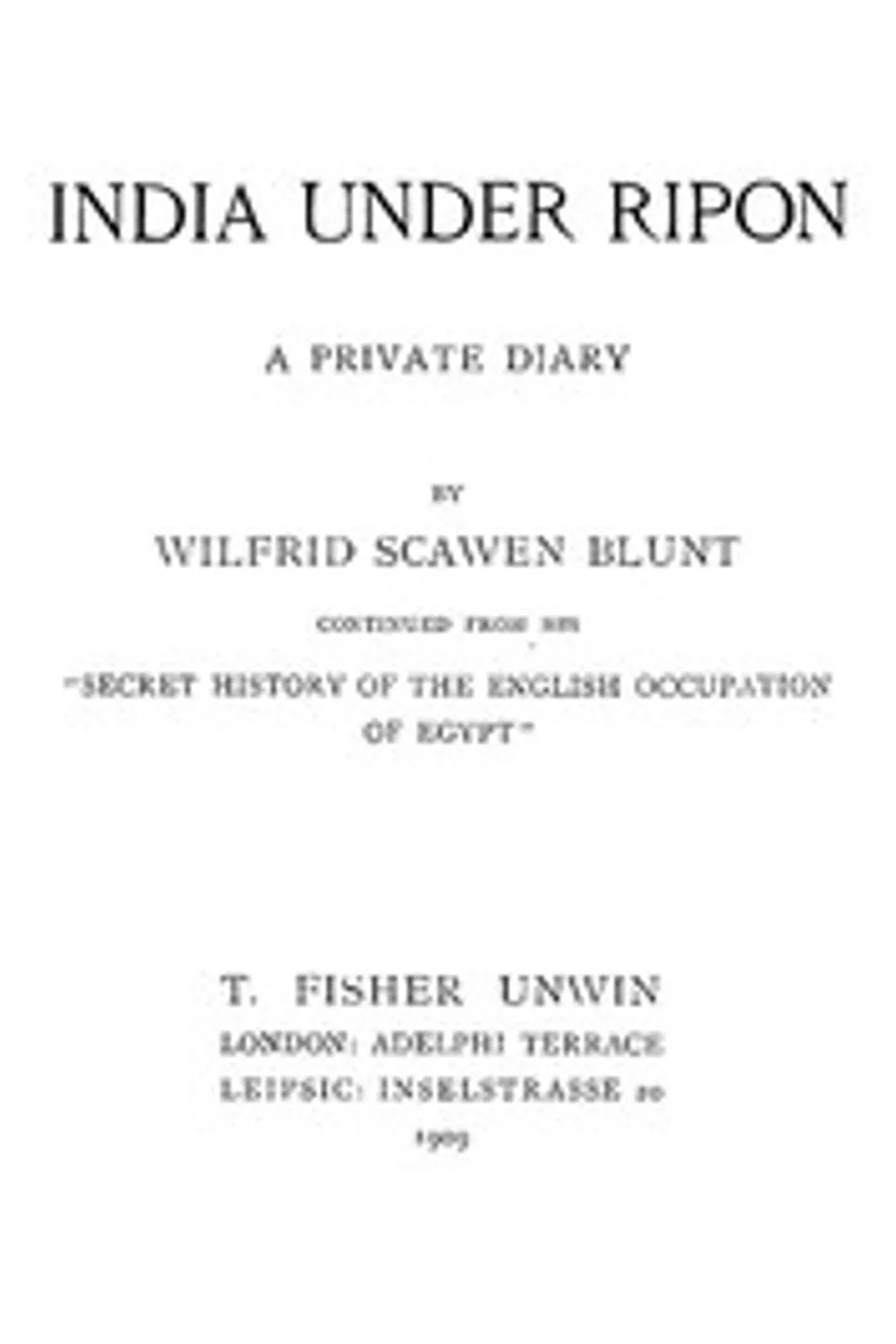 India under Ripon: A Private Diary, Wilfrid Scawen Blunt
