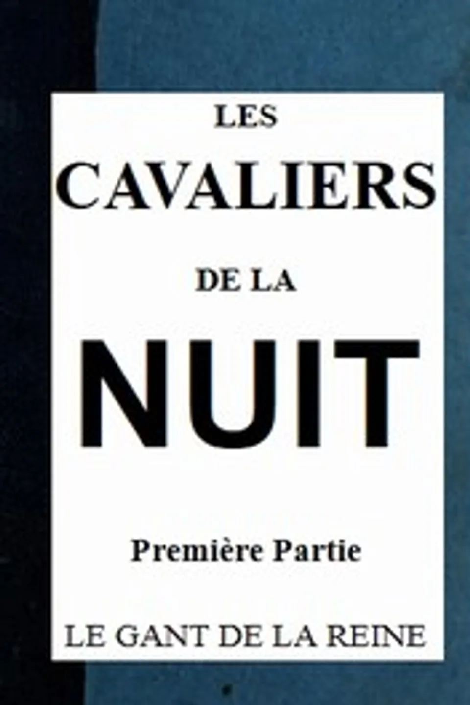Les cavaliers de la nuit, 1er partie (t. 2/4), Ponson du Terrail