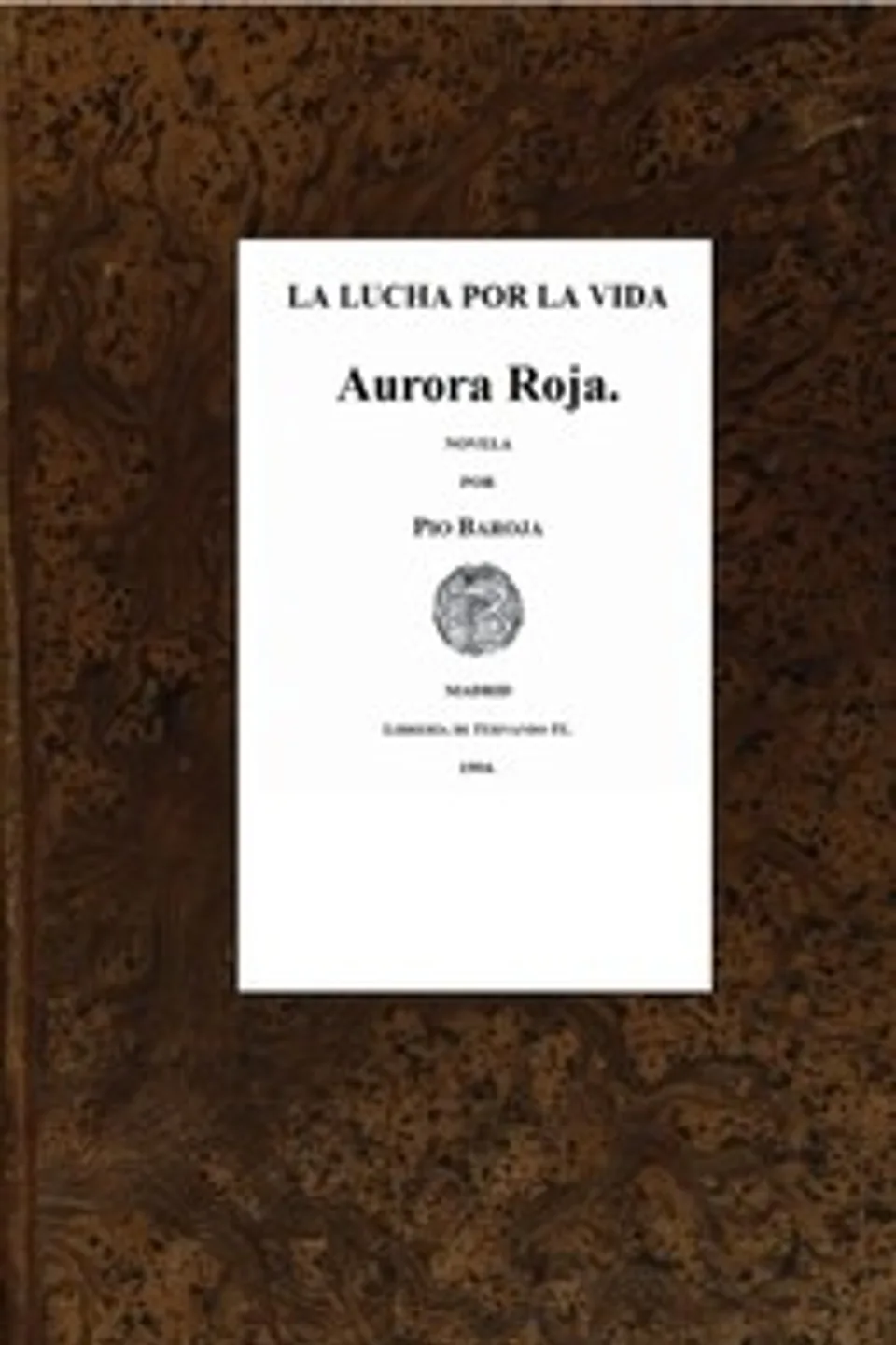 La lucha por la vida: Aurora roja, Pío Baroja
