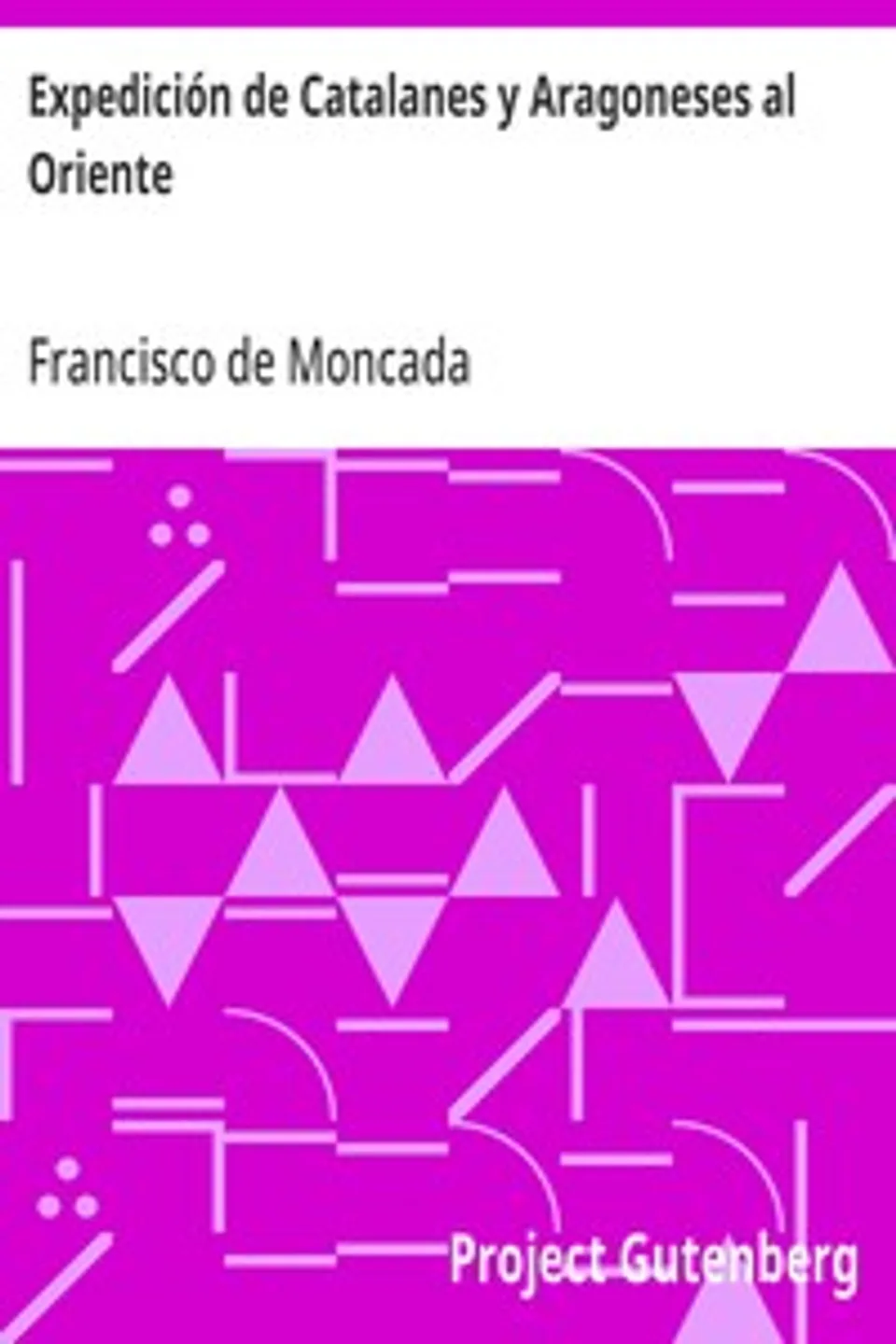 Expedición de Catalanes y Aragoneses al Oriente, Francisco de Moncada