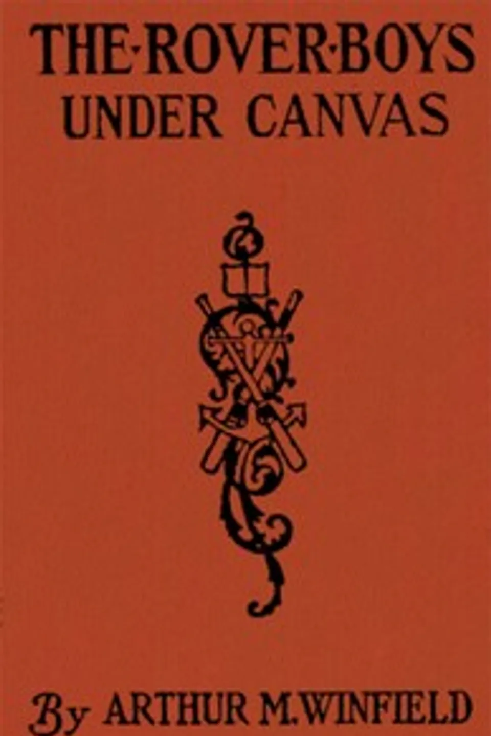 The Rover Boys Under Canvas; Or, The Mystery of the Wrecked Submarine, Edward Stratemeyer