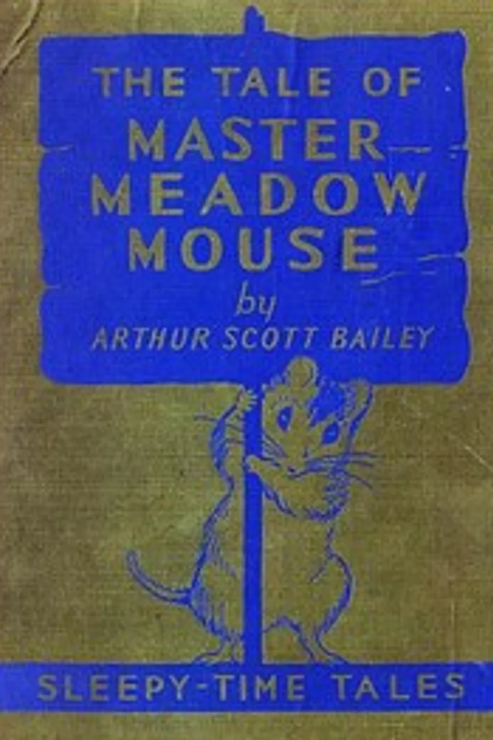 The tale of Master Meadow Mouse, Arthur Scott Bailey