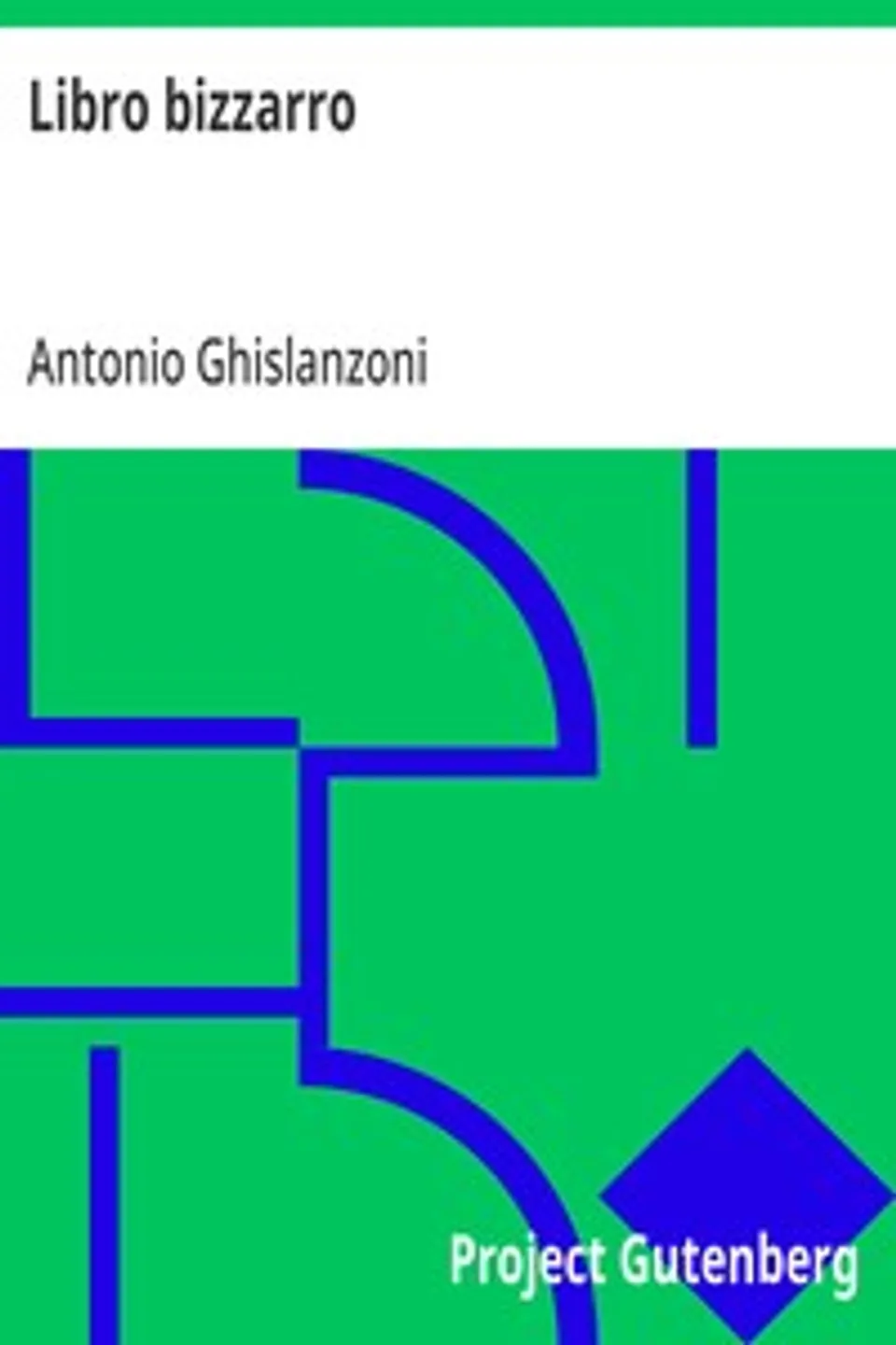 Libro bizzarro, Antonio Ghislanzoni