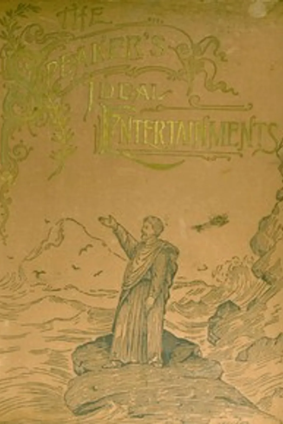 The speaker's ideal entertainments : $b for home, church and school. Consisting of recitals, dialogues and dramas, George M. (George Morley) Vickers