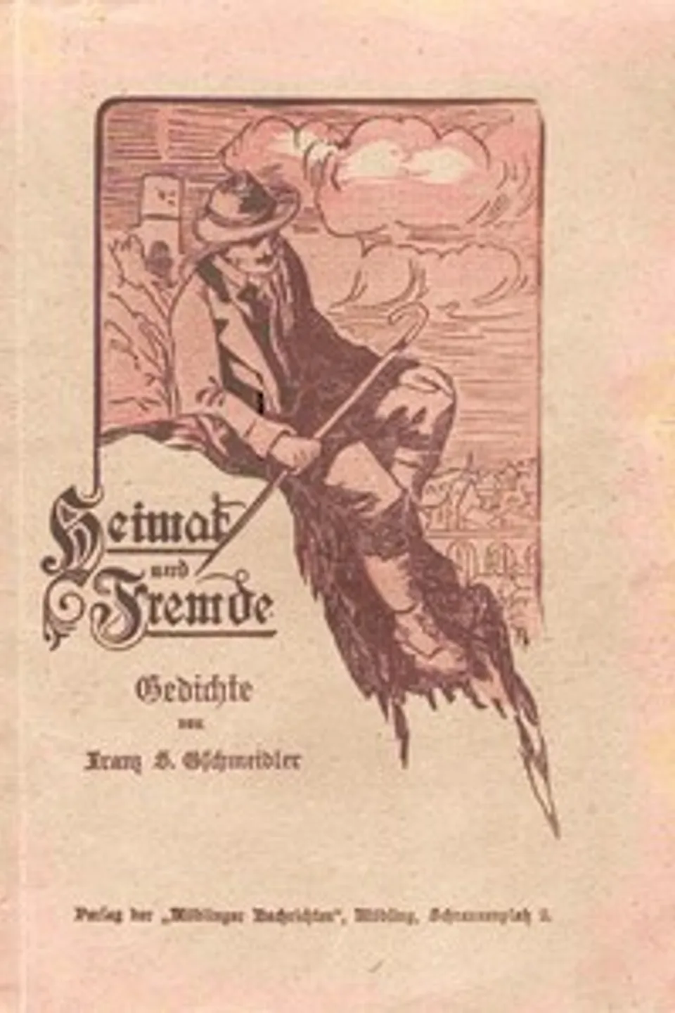 Heimat und Fremde : $b Gedichte, Franz S. (Franz Seraphicus) Gschmeidler