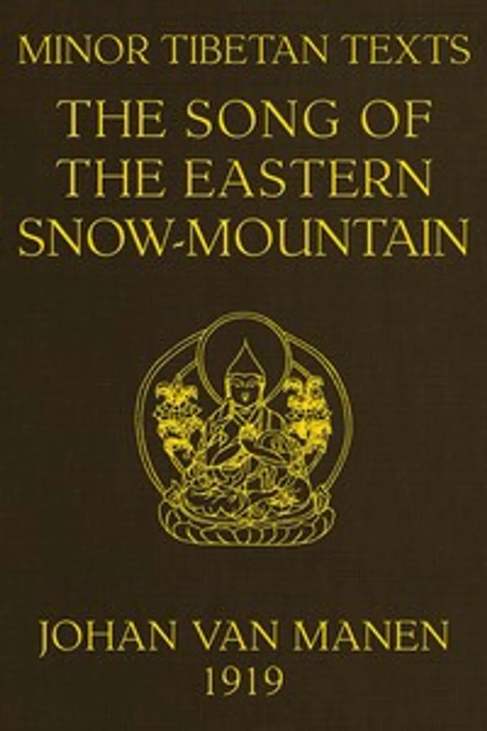 Minor Tibetan Texts: 1. The song of the Eastern Snow-mountain