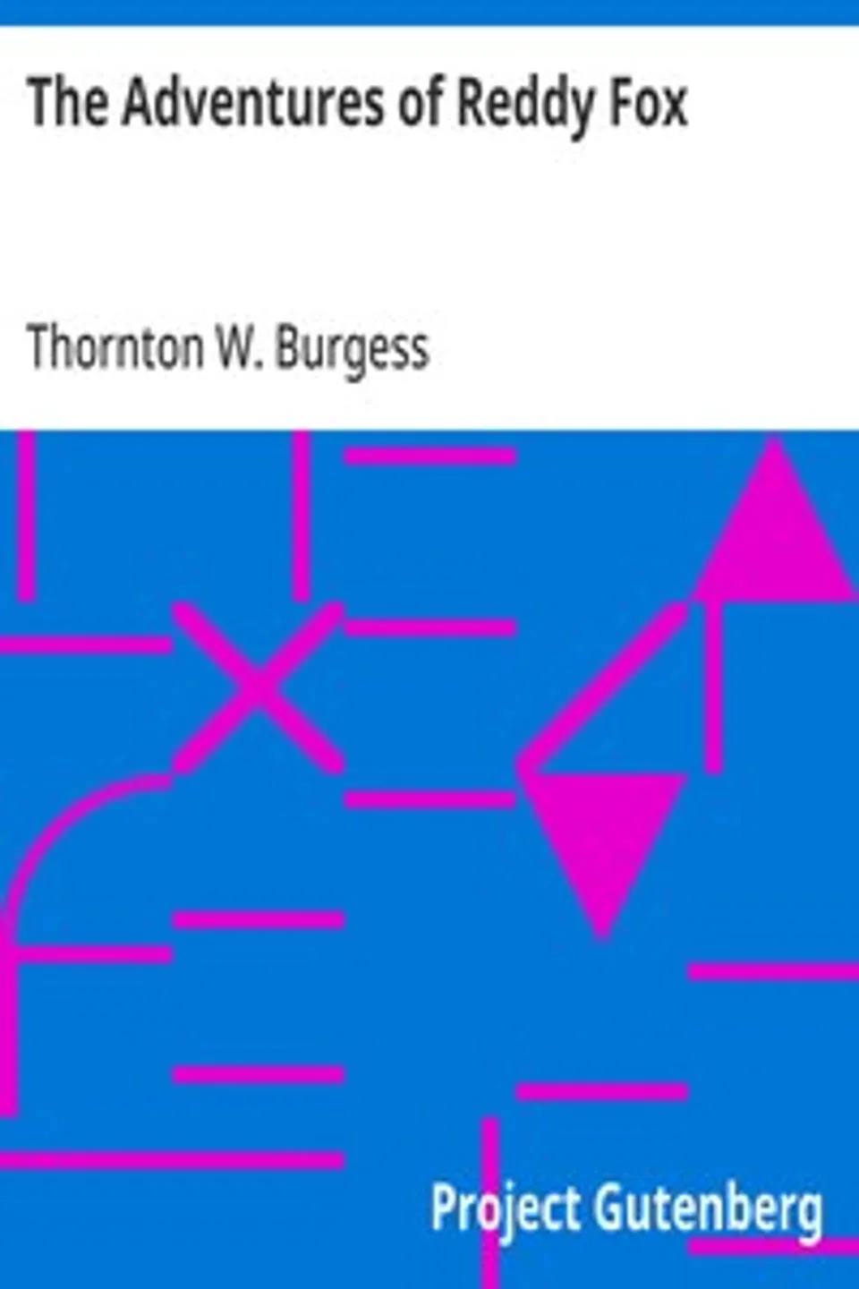 The Adventures of Reddy Fox, Thornton W. (Thornton Waldo) Burgess