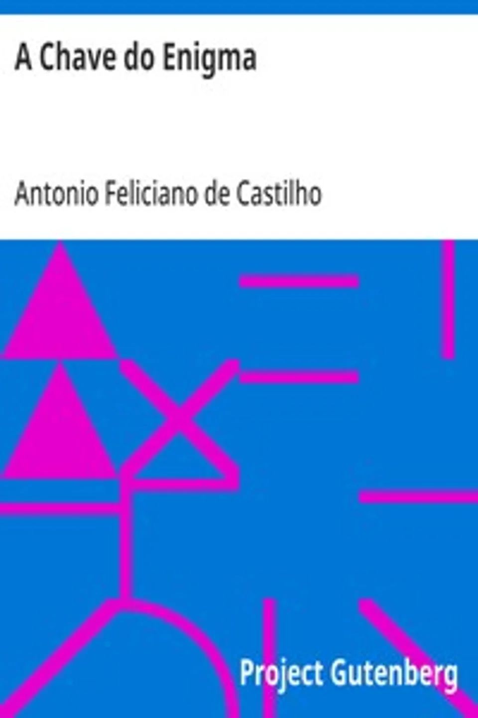 A Chave do Enigma, Antonio Feliciano de Castilho