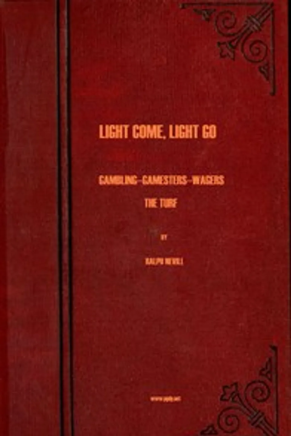Light Come, Light Go: Gambling—Gamesters—Wagers—The Turf, Ralph Nevill