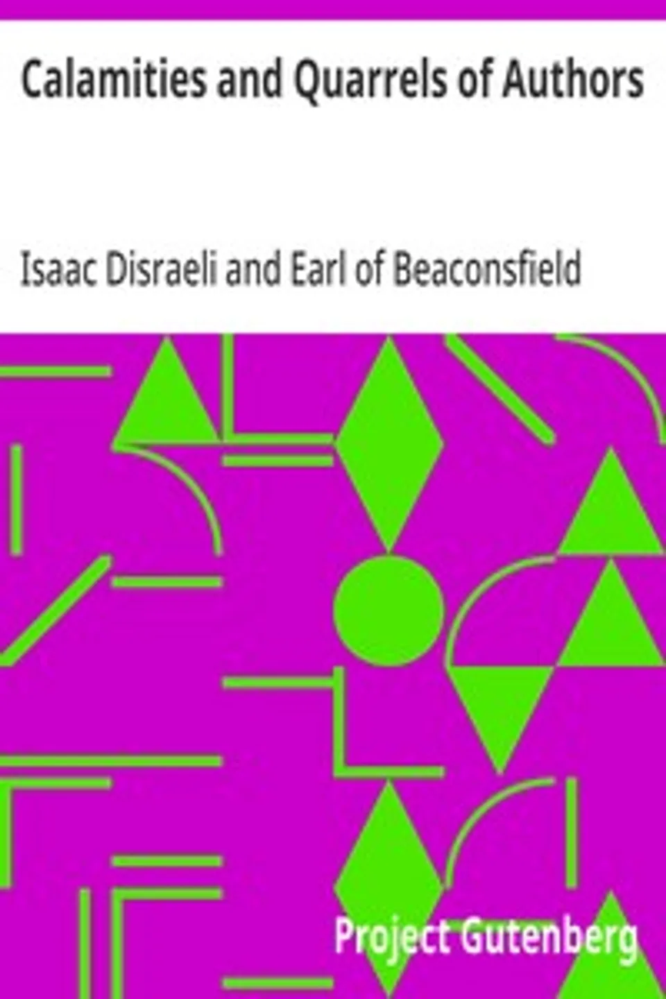 Calamities and Quarrels of Authors, Isaac Disraeli