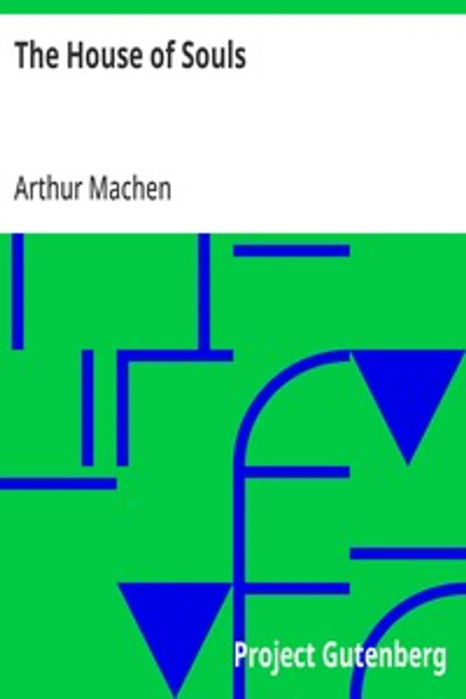 The House of Souls, Arthur Machen