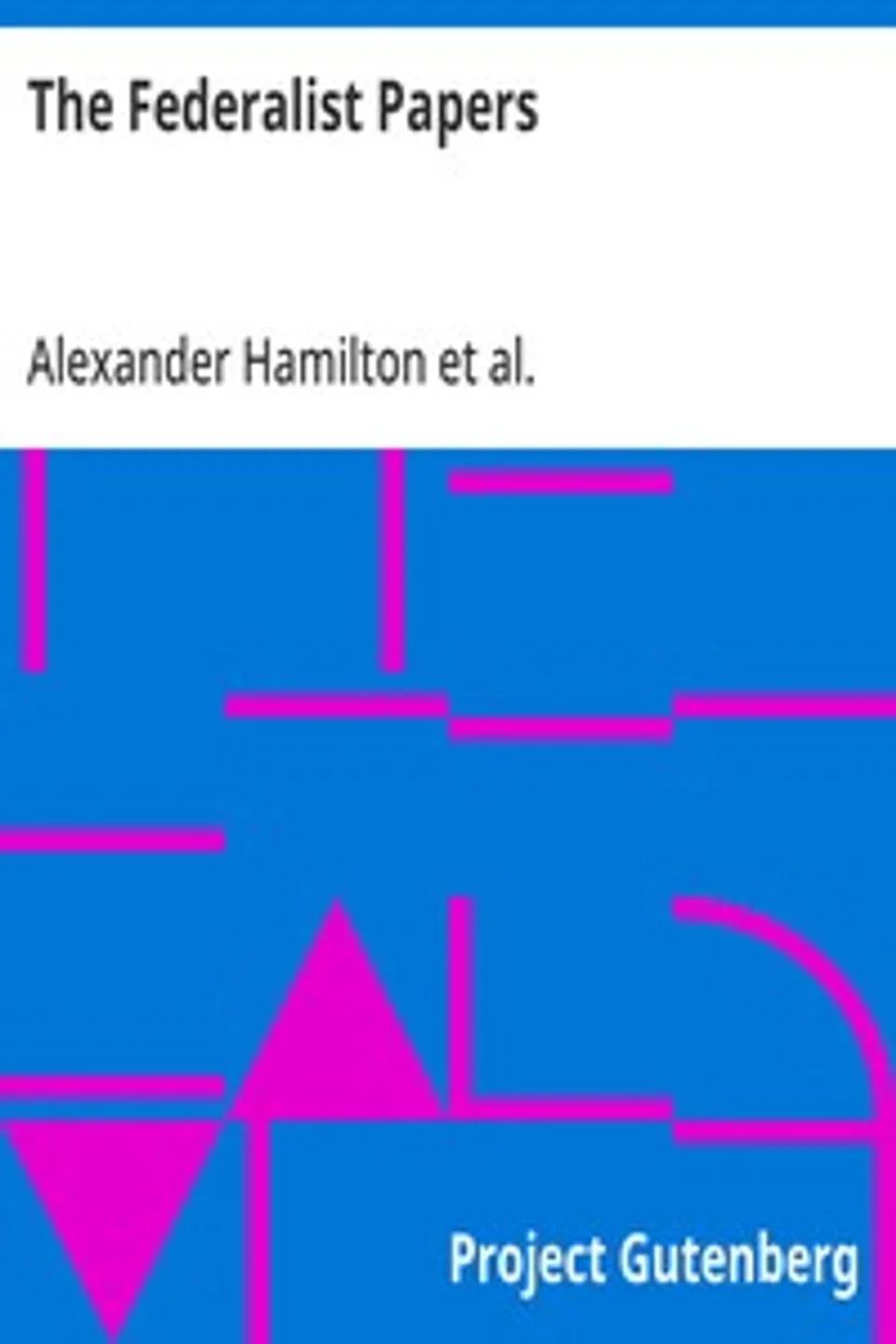 The Federalist Papers, Alexander Hamilton