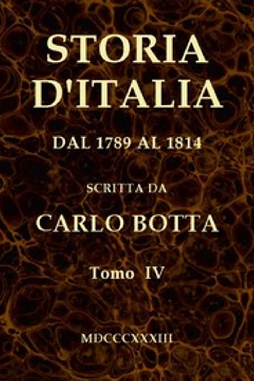Storia d'Italia dal 1789 al 1814, tomo IV, Carlo Botta