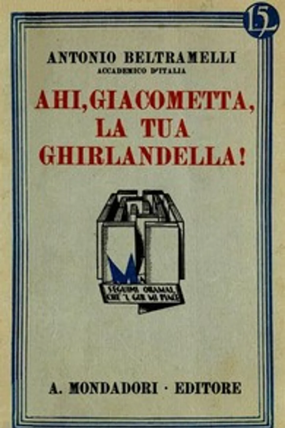 Ahi, Giacometta, la tua ghirlandella!, Antonio Beltramelli