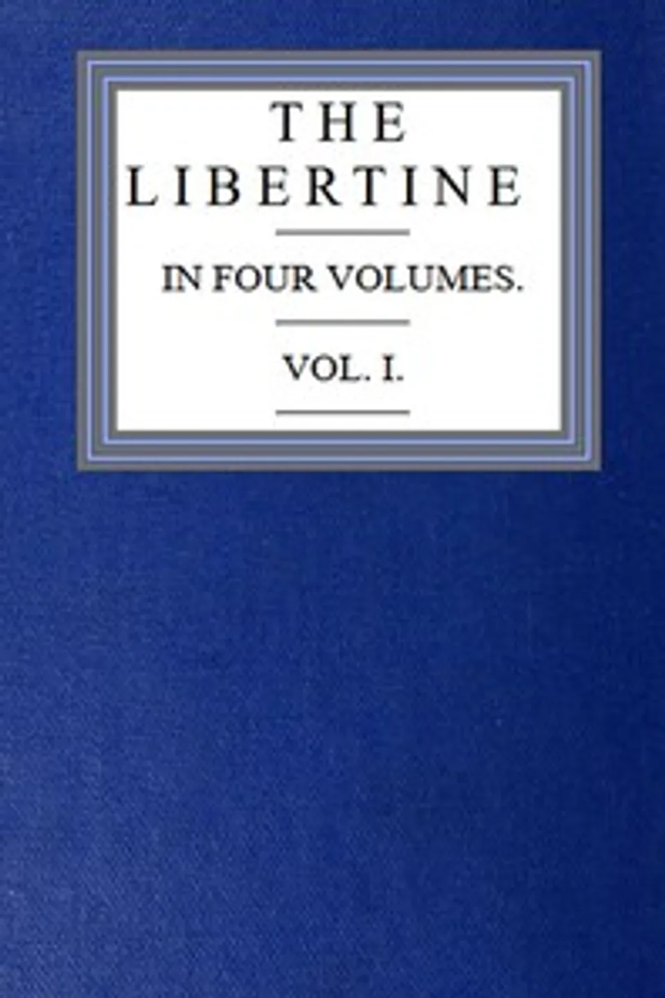 The libertine; vol. 1 [of 4], Charlotte Dacre