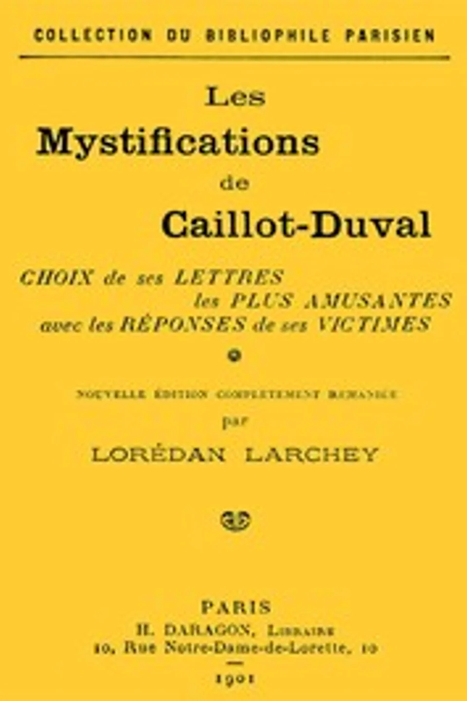 Les mystifications de Caillot-Duval: Choix de ses lettres les plus amusantes avec les réponses de ses victimes, Pierre Marie Louis de Boisgelin de Kerdu