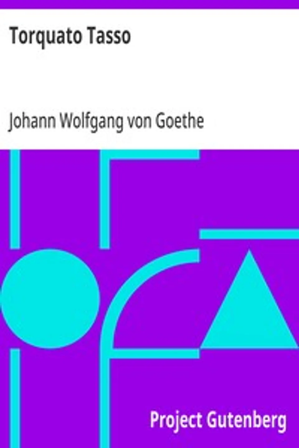 Torquato Tasso, Johann Wolfgang von Goethe