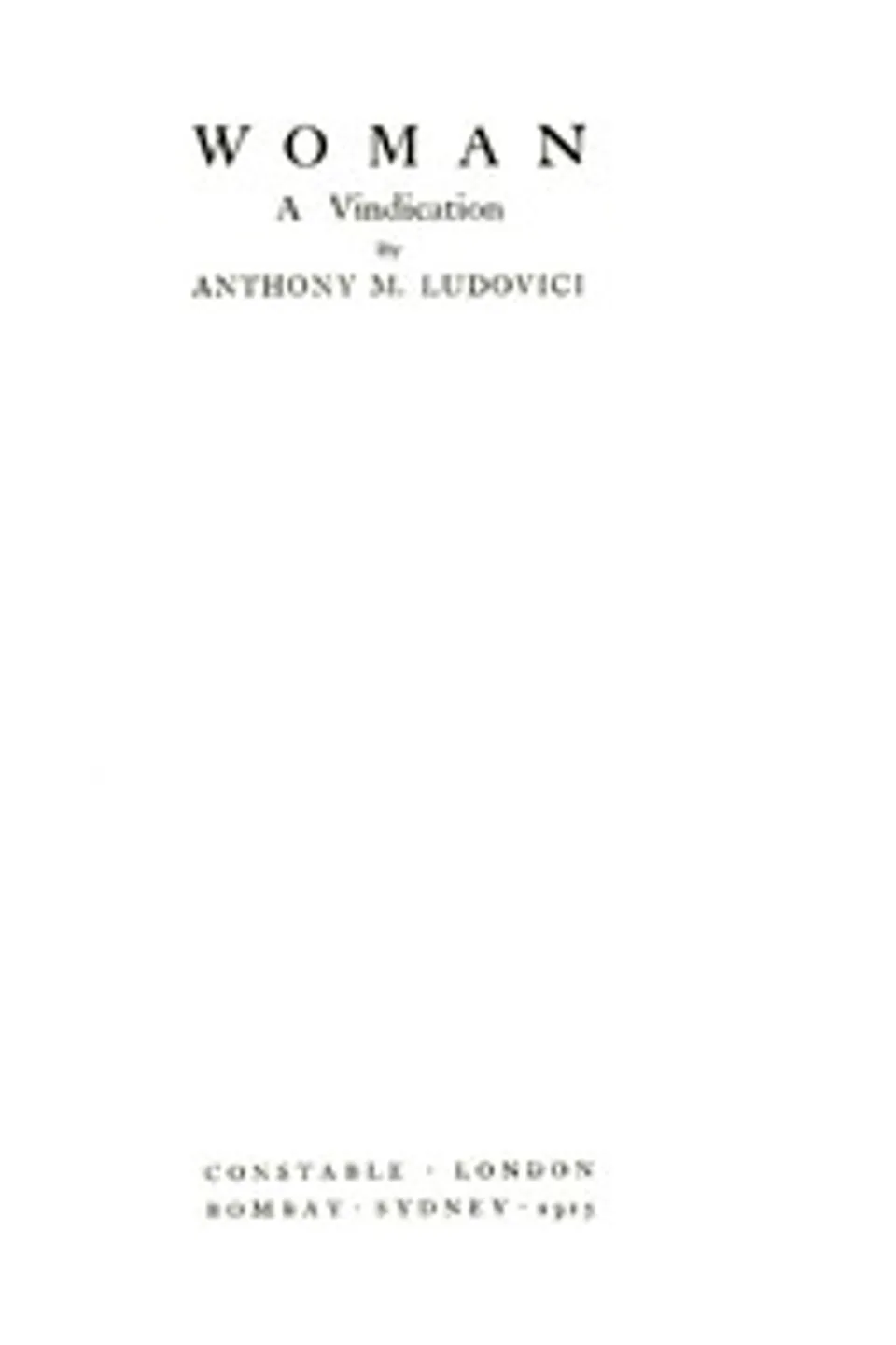 Woman : $b a vindication, Anthony M. (Anthony Mario) Ludovici