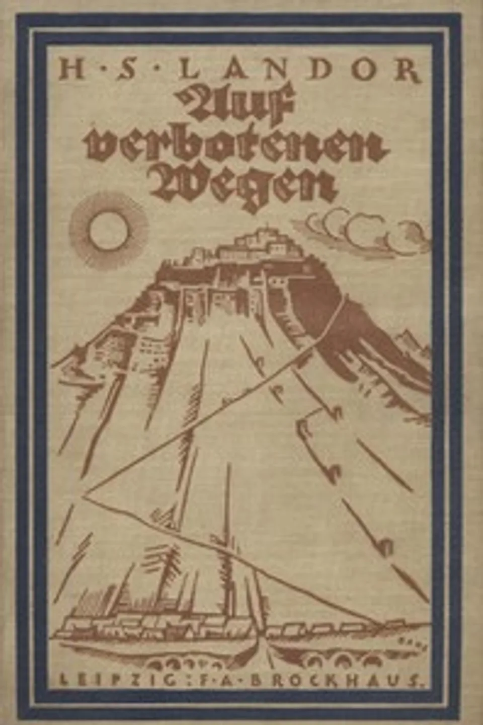 Auf verbotenen Wegen: Reisen und Abenteuer in Tibet, Arnold Henry Savage Landor