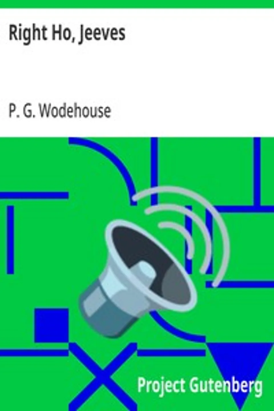 Right Ho, Jeeves, P. G. (Pelham Grenville) Wodehouse