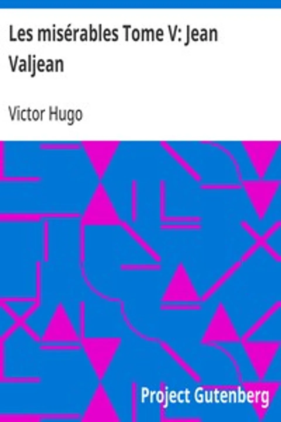 Les misérables Tome V: Jean Valjean, Victor Hugo