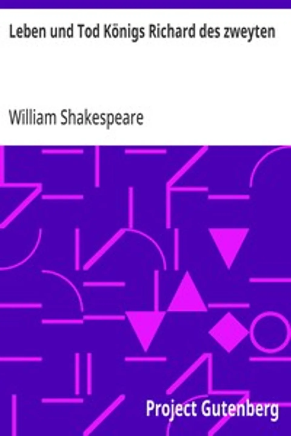 Leben und Tod Königs Richard des zweyten, William Shakespeare