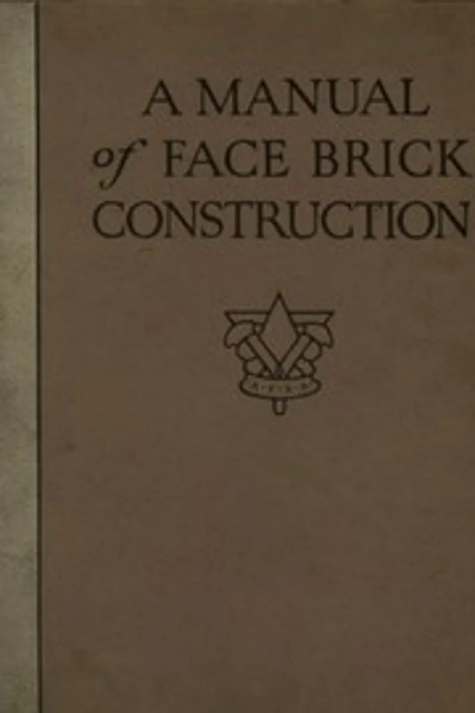 A manual of face brick construction, American Face Brick Association
