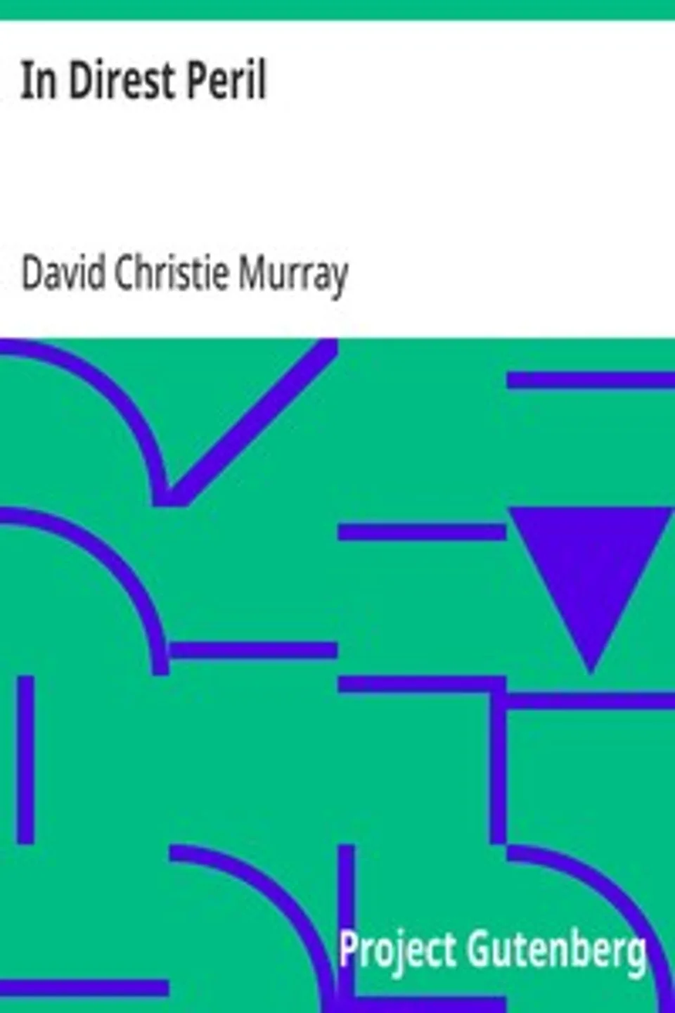 In Direst Peril, David Christie Murray
