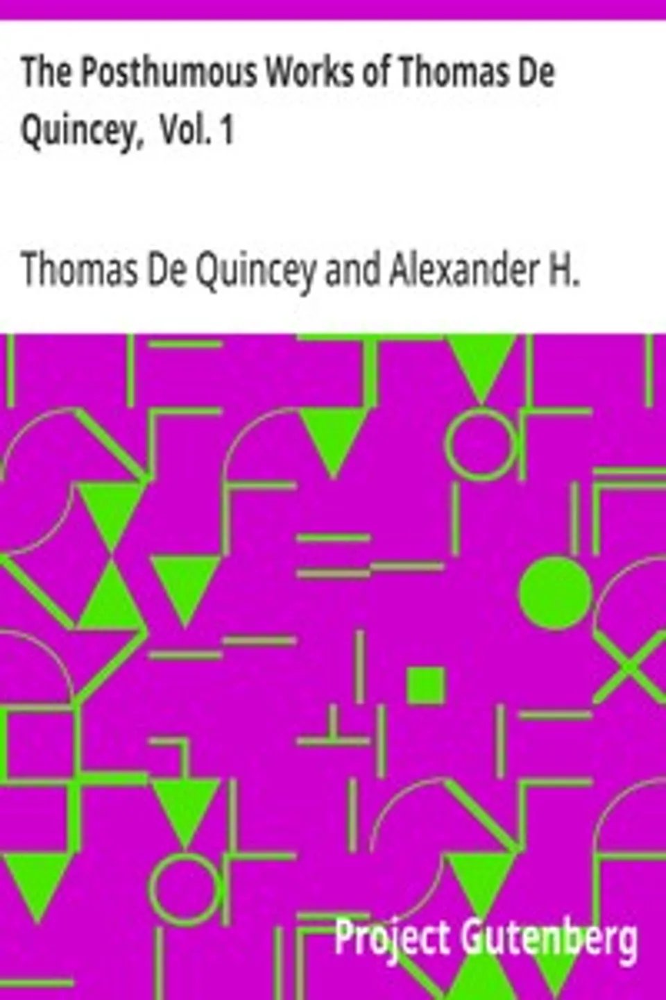 The Posthumous Works of Thomas De Quincey,  Vol. 1, Thomas De Quincey