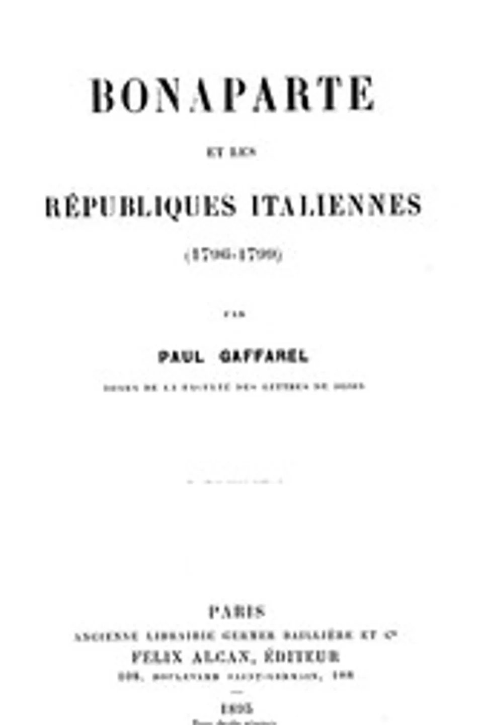 Bonaparte et les Républiques Italiennes (1796-1799), Paul Gaffarel