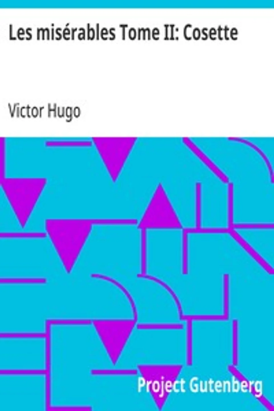 Les misérables Tome II: Cosette, Victor Hugo