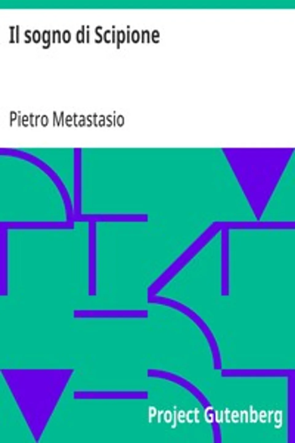 Il sogno di Scipione, Pietro Metastasio