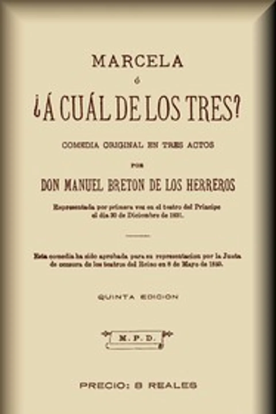 Marcela, o ¿a cuál de los tres? : $b Comedia original en tres actos, Manuel Bretón de los Herreros