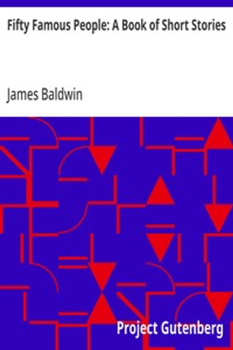 Fifty Famous People: A Book of Short Stories, James Baldwin