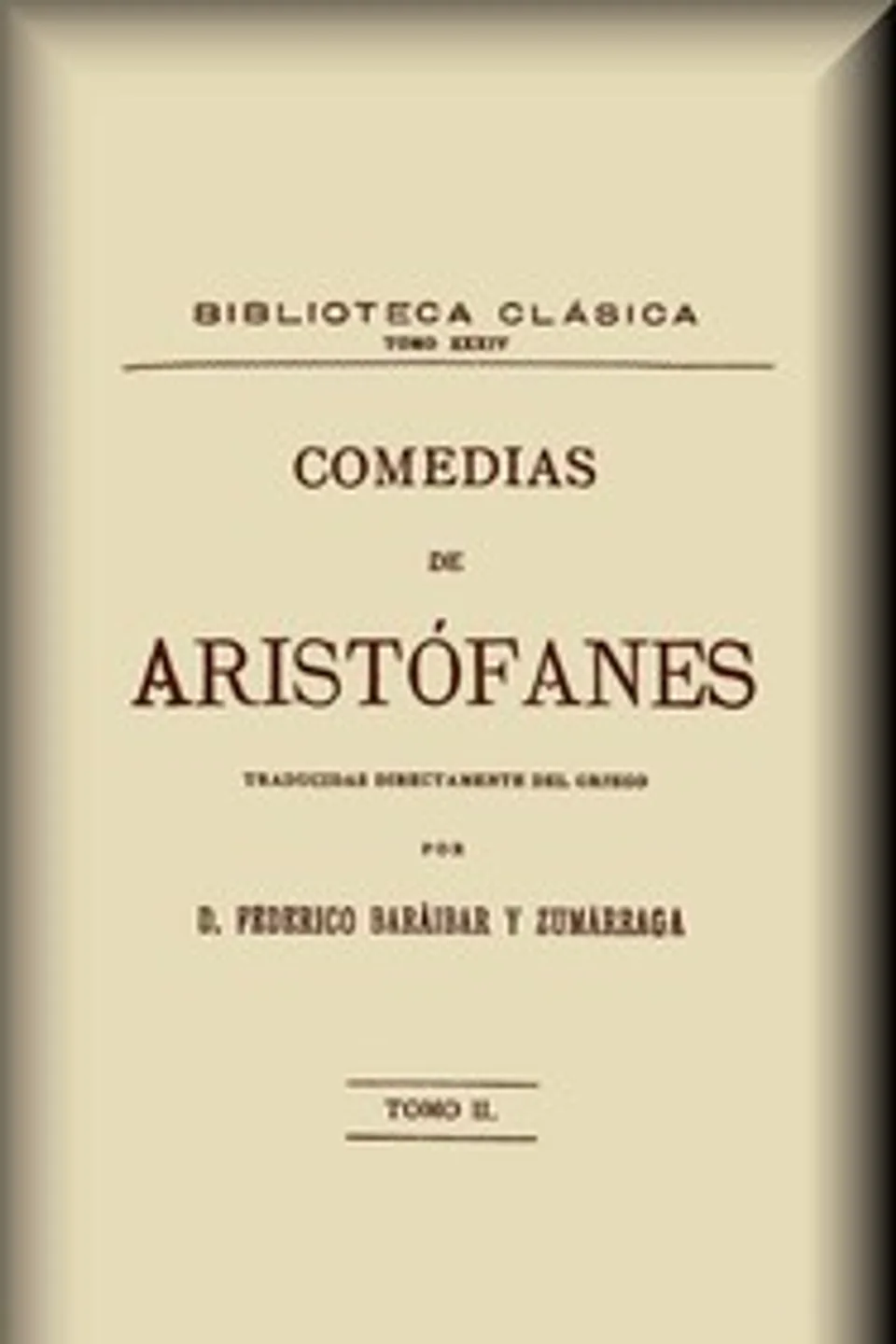 Comedias, tomo 2 de 3 : $b Las Avispas, la Paz, las Aves, Lisístrata, Aristophanes