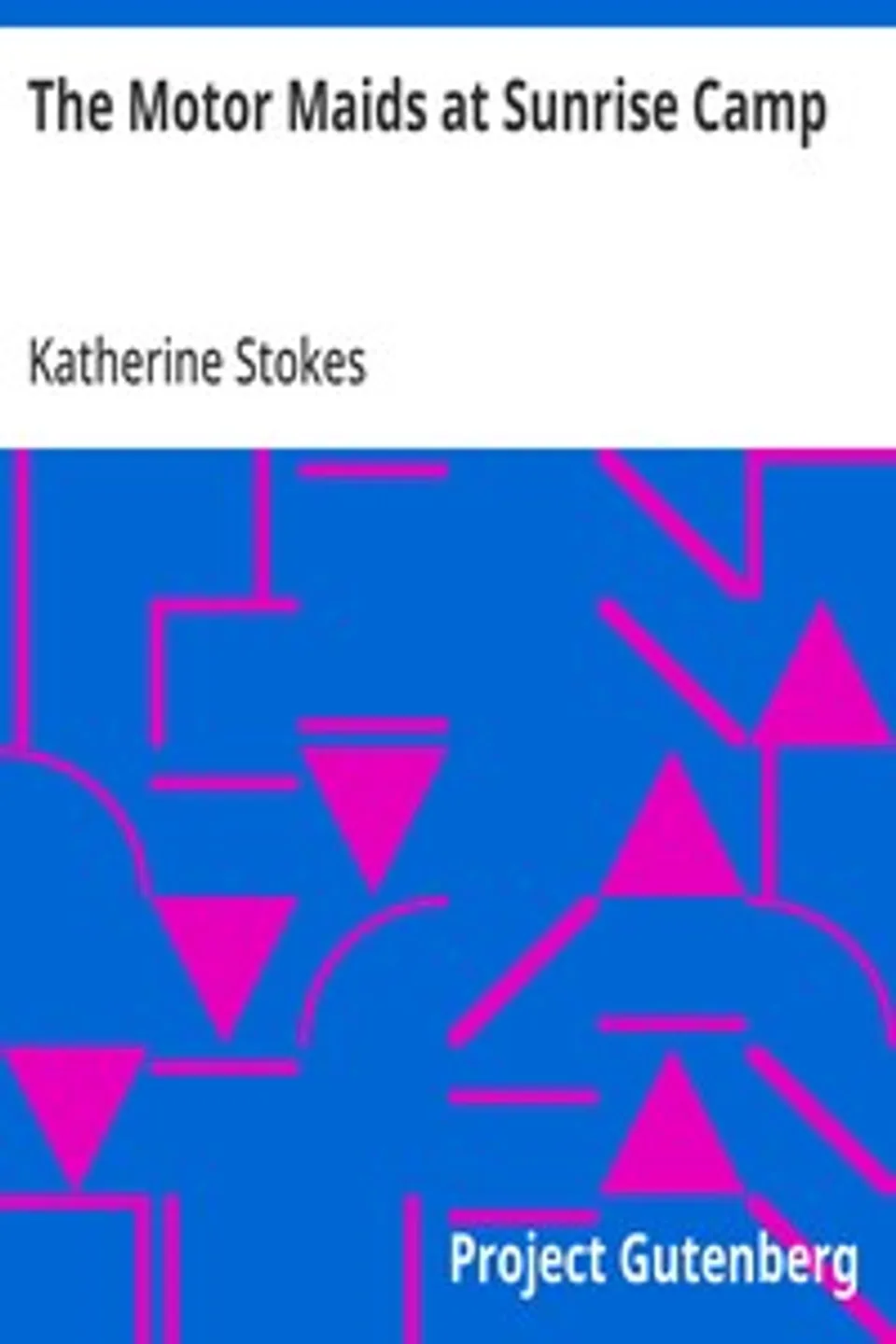 The Motor Maids at Sunrise Camp, Katherine Stokes