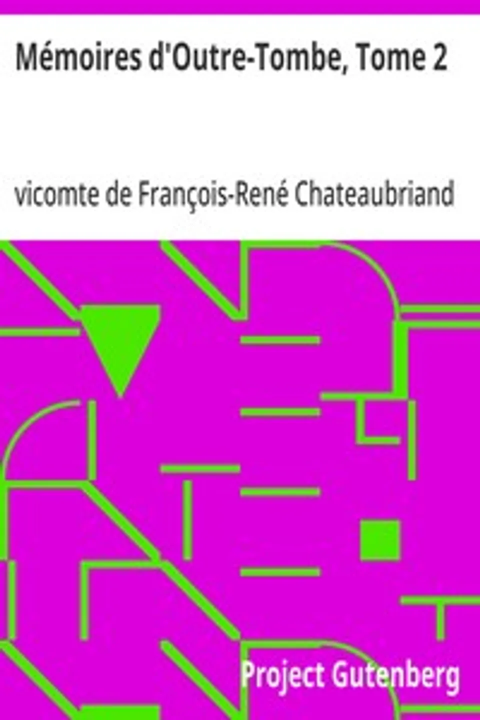 Mémoires d'Outre-Tombe, Tome 2, François-René Chateaubriand