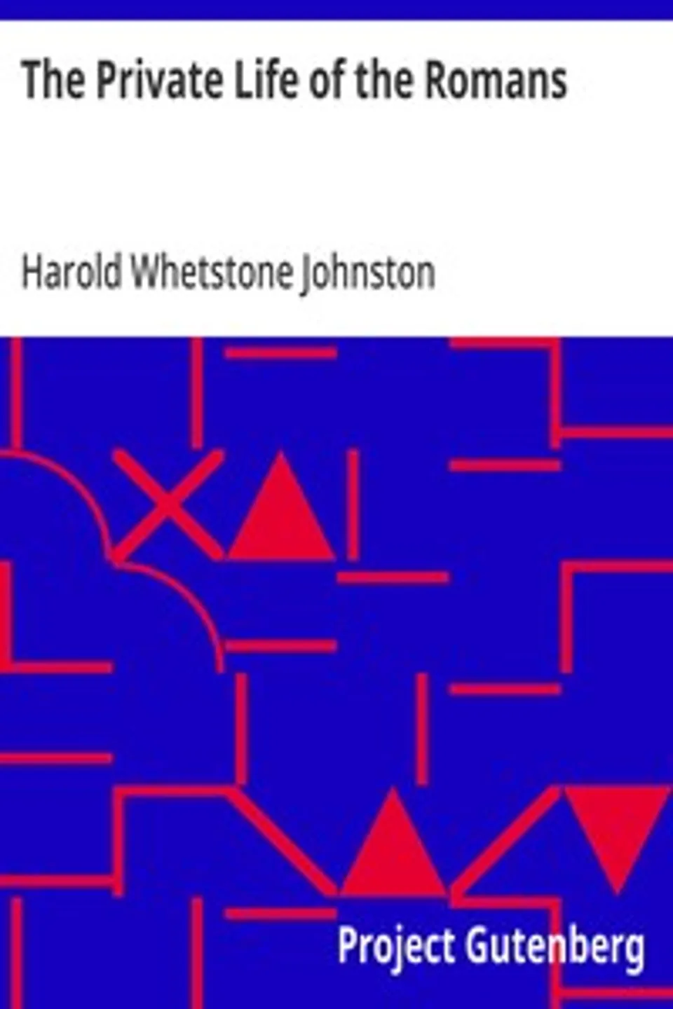 The Private Life of the Romans, Harold Whetstone Johnston
