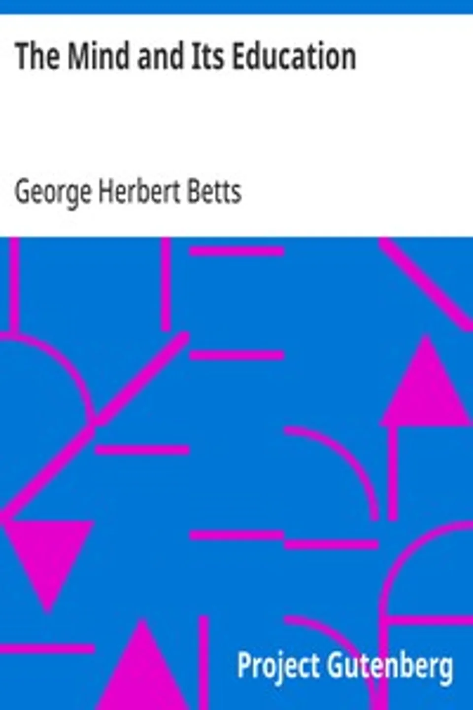 The Mind and Its Education, George Herbert Betts