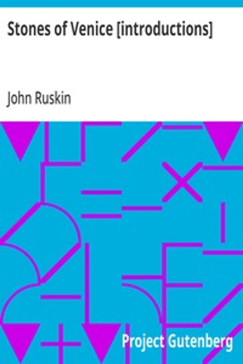 Stones of Venice [introductions], John Ruskin