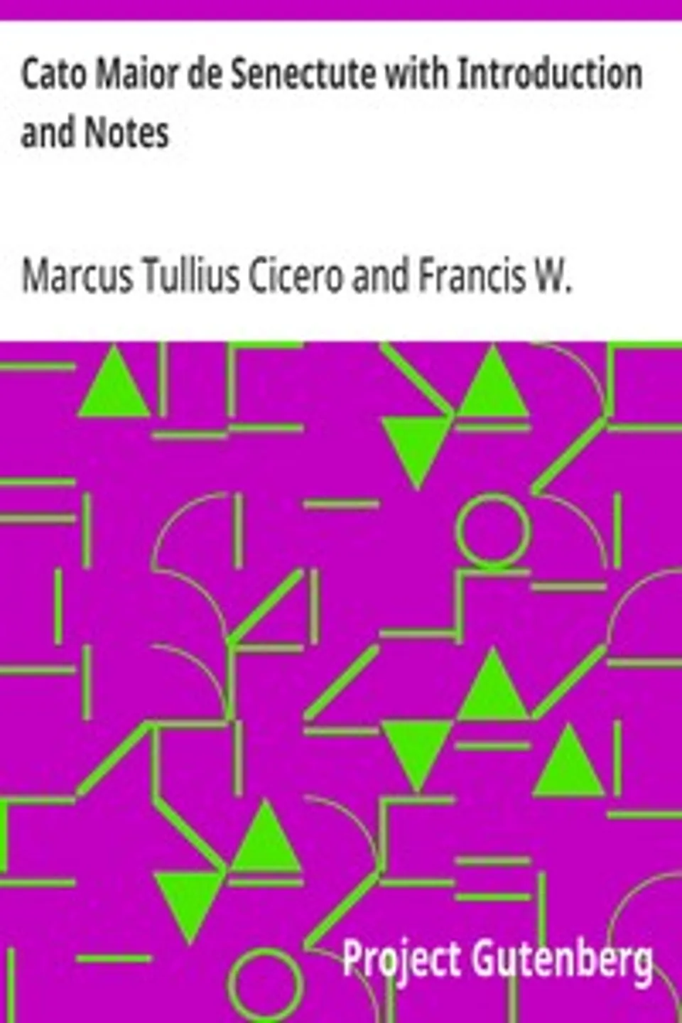Cato Maior de Senectute with Introduction and Notes, Marcus Tullius Cicero