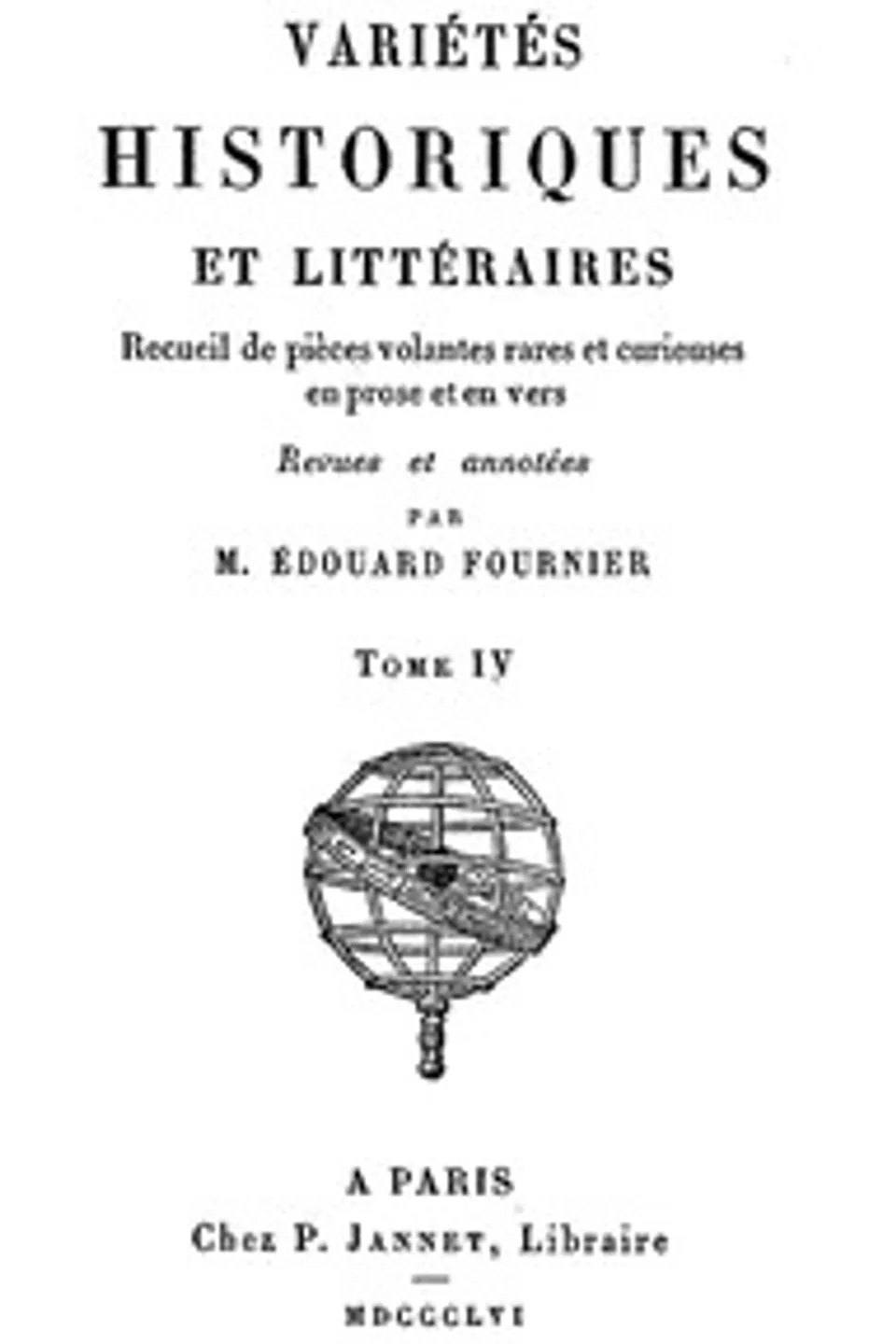 Variétés Historiques et Littéraires (04/10): Recueil de pièces volantes rares et curieuses en prose et en vers