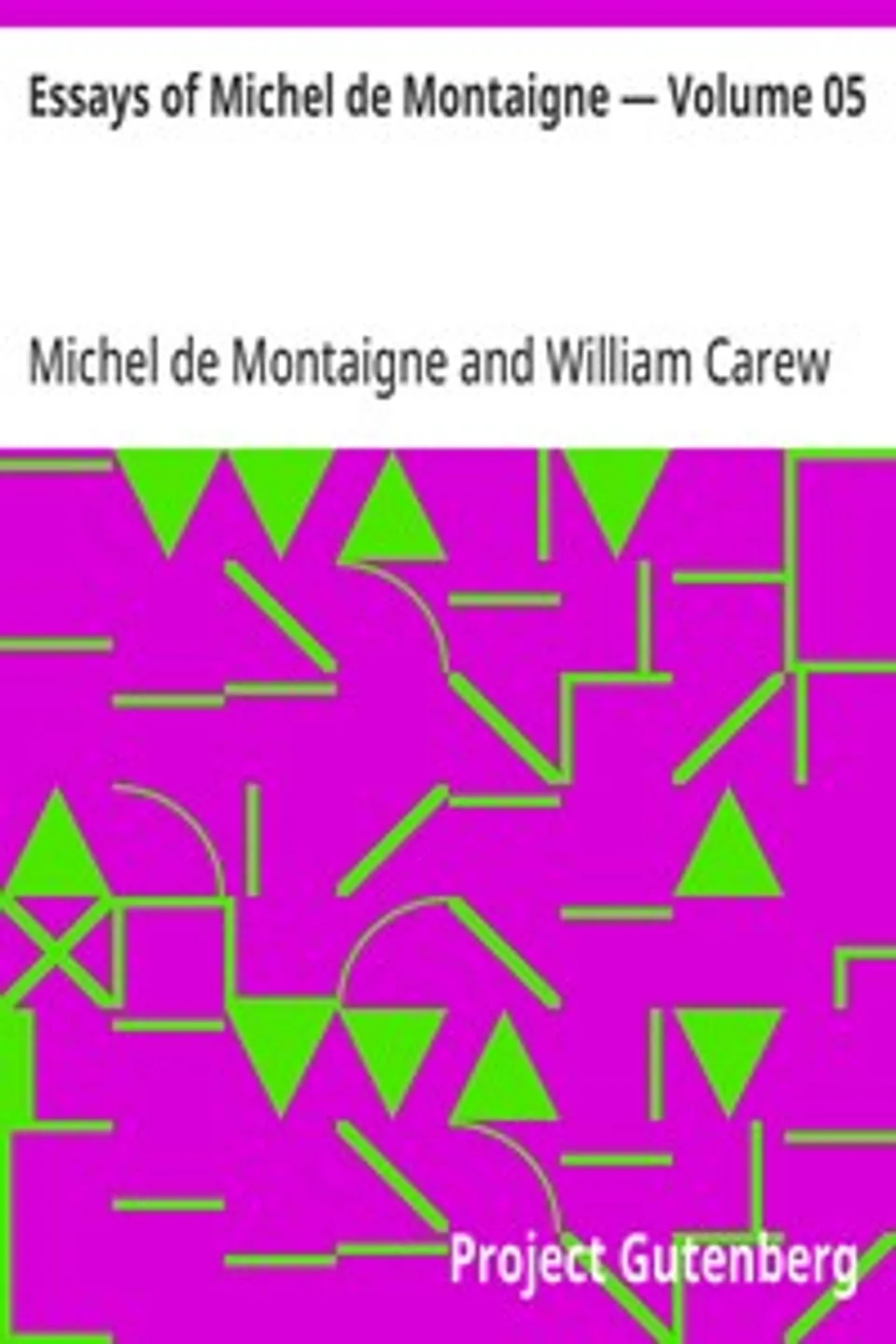 Essays of Michel de Montaigne — Volume 05, Michel de Montaigne